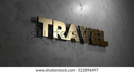 Travel - Gold sign mounted on glossy marble wall  - 3D rendered royalty free stock illustration. This image can be used for an online website banner ad or a print postcard.