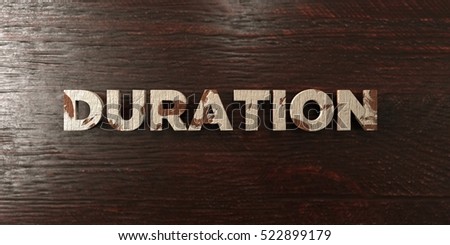 Duration - grungy wooden headline on Maple  - 3D rendered royalty free stock image. This image can be used for an online website banner ad or a print postcard.