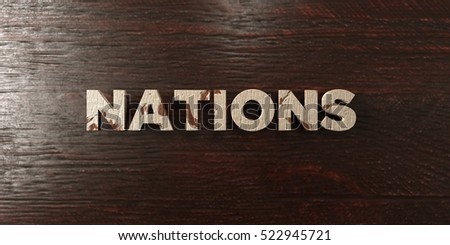 Nations - grungy wooden headline on Maple  - 3D rendered royalty free stock image. This image can be used for an online website banner ad or a print postcard.