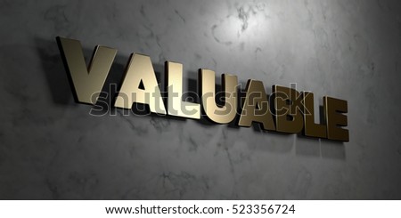 Valuable - Gold sign mounted on glossy marble wall  - 3D rendered royalty free stock illustration. This image can be used for an online website banner ad or a print postcard.
