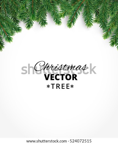 Background with vector christmas tree branches and space for text. Realistic fir-tree border, frame isolated on white. Great for christmas cards, banners, flyers, party posters.