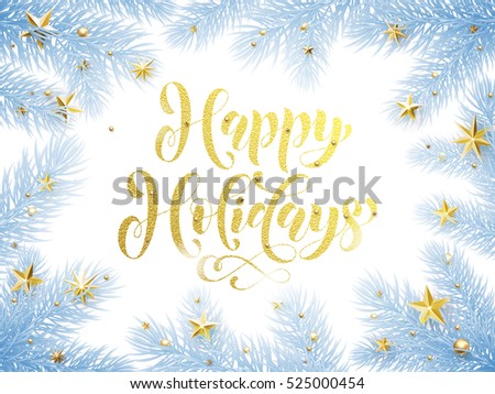 Happy Winter Holidays decorative greeting card, poster. Pine and fir christmas tree branches frost, golden stars and ornament decorations Merry  Christmas greeting card, poster calligraphy lettering
