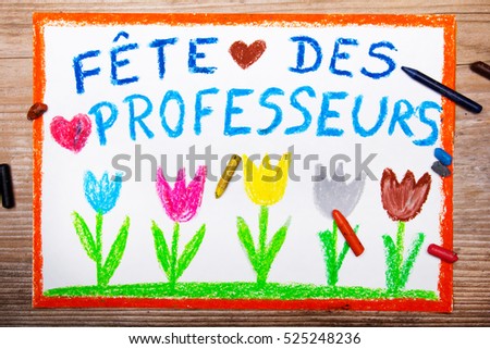 Colorful drawing - France Teacher's Day card  with words: Fete des professeurs