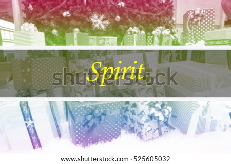 Spirit  - Abstract information to represent Merry Christmas and Happy new year as concept. The word Spirit  is a part of Merry Christmas and Happy new year celebration vocabulary in stock photo.