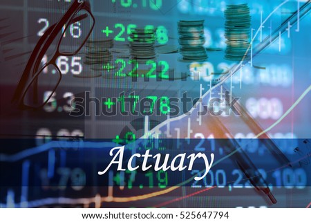 Actuary - Abstract digital information to represent Business&Financial as concept. The word Actuary is a part of stock market vocabulary in stock photo