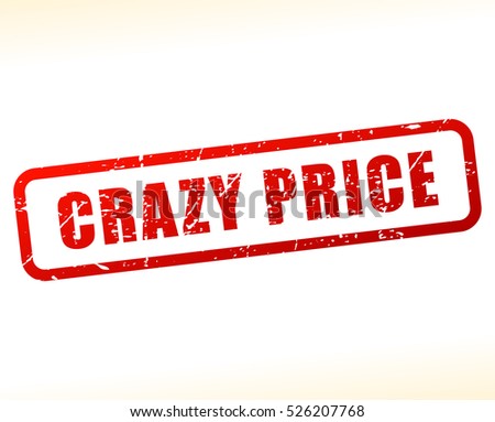 Illustration of crazy price stamp on white background