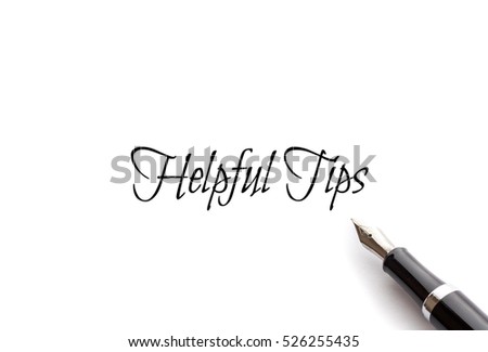 Helpful Tips text on isolated background with Fountain pen
