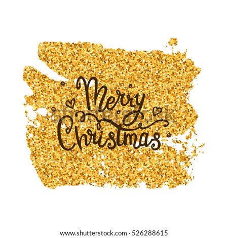Merry Christmas hand written lettering on gold sparkle background. Design element for congratulation card, invitation, banner, poster and flyer templates, golden texture. Isolated vector on white.