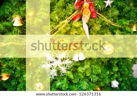 Last  - Abstract information to represent Merry Christmas and Happy new year as concept. The word Last  is a part of Merry Christmas and Happy new year celebration vocabulary in stock photo.