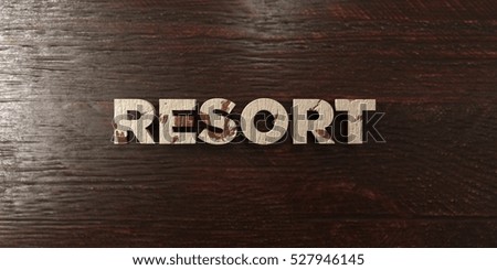 Resort - grungy wooden headline on Maple  - 3D rendered royalty free stock image. This image can be used for an online website banner ad or a print postcard.