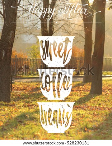 Holiday Postcard with Handdrawn Coffee Cups with Modern Lettering inscribed in cup shape set with texture on Park Trees Photo Background