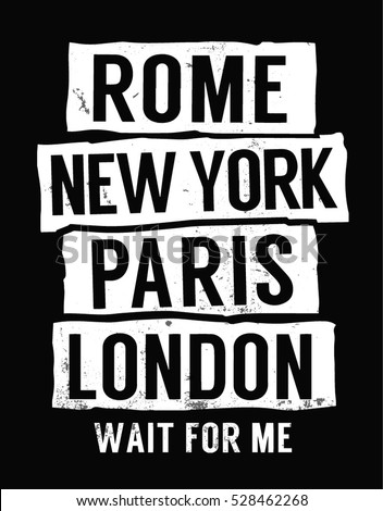 Rome, New York, Paris, London Slogan typography for  T-shirt graphics, poster, print, postcard and other uses.
