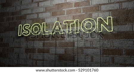 ISOLATION - Glowing Neon Sign on stonework wall - 3D rendered royalty free stock illustration.  Can be used for online banner ads and direct mailers.
