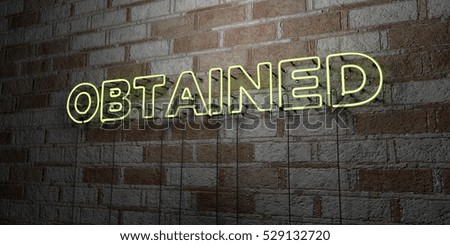 OBTAINED - Glowing Neon Sign on stonework wall - 3D rendered royalty free stock illustration.  Can be used for online banner ads and direct mailers.
