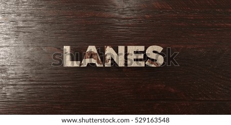 Lanes - grungy wooden headline on Maple  - 3D rendered royalty free stock image. This image can be used for an online website banner ad or a print postcard.