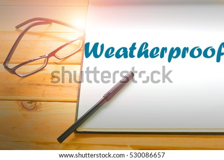 Weatherproof  - Abstract hand writing word to represent the meaning of word as concept. The word Weatherproof is a part of Action Vocabulary Words in stock photo.