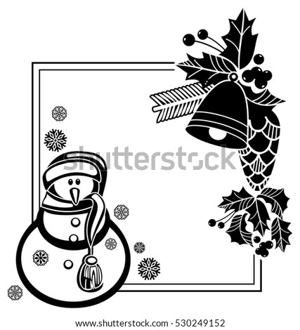 Black and white frame with funny snowman, holly berries and pine cones silhouettes. Copy space. Raster clip art.