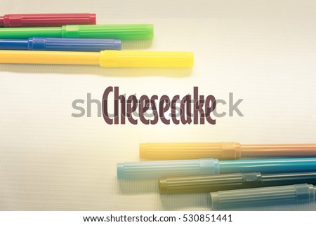 Cheesecake  - Abstract hand writing word to represent the meaning of word as concept. The word Cheesecake is a part of Action Vocabulary Words in stock photo.