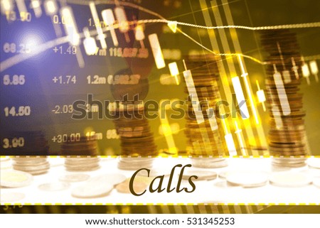Calls - Abstract digital information to represent Business&Financial as concept. The word Calls is a part of stock market vocabulary in stock photo