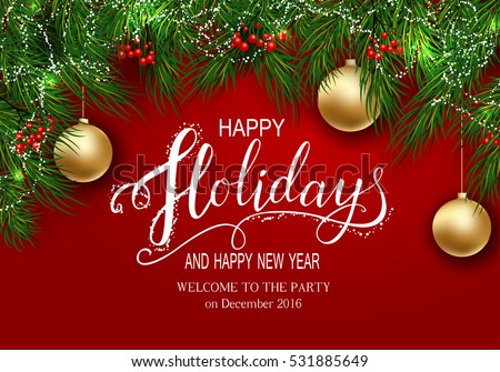 Holidays Greeting Card for Winter Happy Holidays. Fir-tree Branches frame with Lettering. 3d Golden Balls, Vector Lettering calligraphy for greeting card, poster, invitation. On holiday red background Royalty-Free Stock Photo #531885649