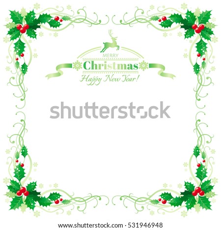 Merry Christmas and Happy new Year border frame with holly berry leafs. Text lettering reindeer logo. Isolated on white background. Abstract poster, greeting card design template. Vector illustration