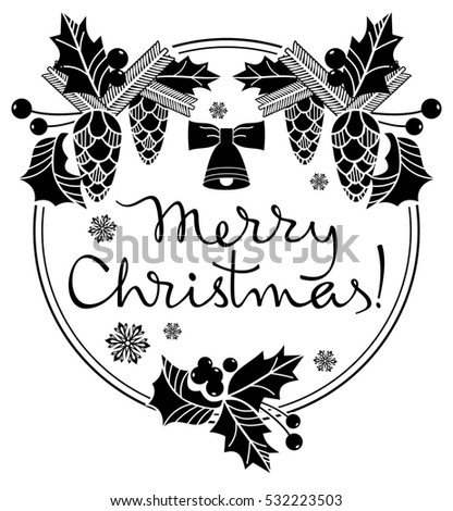 Christmas label with silhouette of holiday decorations and written greeting "Merry Christmas!". Black and white image. Raster clip art.