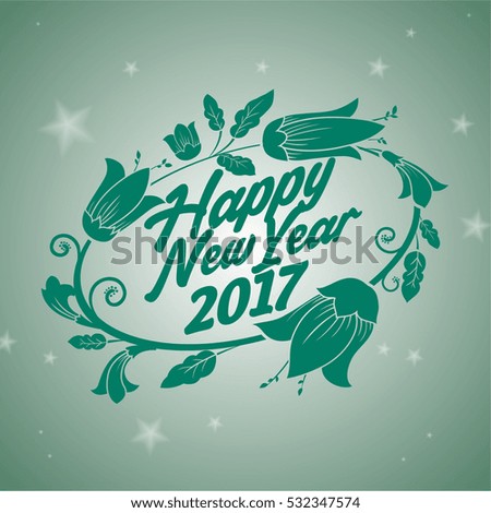 happy new year 2017 Green flower Royalty-Free Stock Photo #532347574