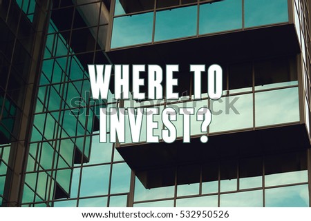 Where to invest?, Business Concept