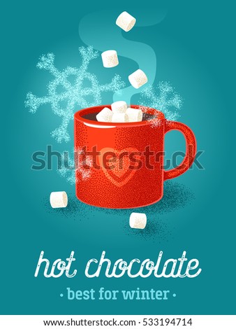 Colorful poster with red mug of hot chocolate, marshmallow and snowflakes. Vector illustration.