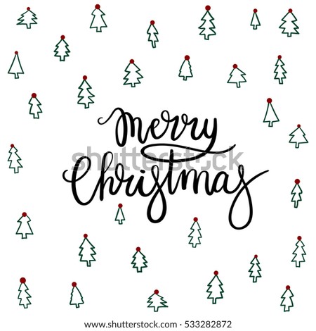 Merry Christmas Hand Lettering Greeting Card. Vector Illustration. Modern Calligraphy. Tree Background