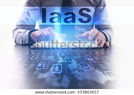 iaas concept. Businessman working with modern tablet pc.
