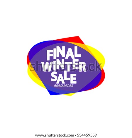 Final Winter Sale, speech bubble banner, element design template, app icon, vector illustration.