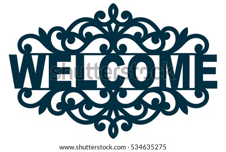 Welcome lace plate. Template laser cutting machine for wood, metal and paper. Welcome phrase for your design. Royalty-Free Stock Photo #534635275