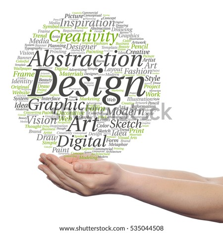 Concept conceptual creativity art graphic design visual word cloud in hand  isolated on background, metaphor to advertising, decorative, fashion, identity, inspiration, vision, perspective or modeling