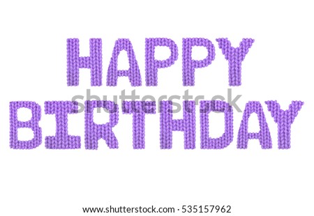 Happy birthday word on a blurry texture knitted pattern of woolen thread closeup. English alphabet. Typography design. Color purple