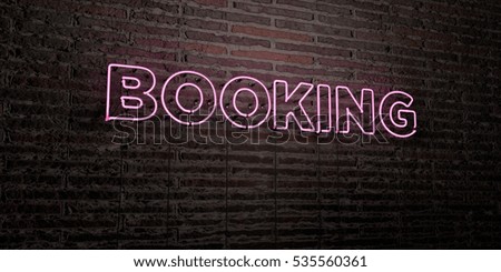BOOKING -Realistic Neon Sign on Brick Wall background - 3D rendered royalty free stock image. Can be used for online banner ads and direct mailers.
