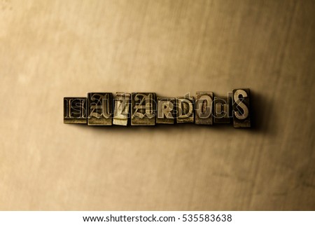 HAZARDOUS - close-up of grungy vintage typeset word on metal backdrop. Royalty free stock illustration.  Can be used for online banner ads and direct mail.