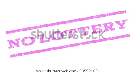 No Lottery watermark stamp. Text caption between parallel lines with grunge design style. Rubber seal stamp with scratched texture. Vector violet color ink imprint on a white background.
