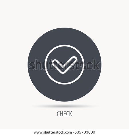 Check confirm icon. Tick in circle sign. Round web button with flat icon. Vector