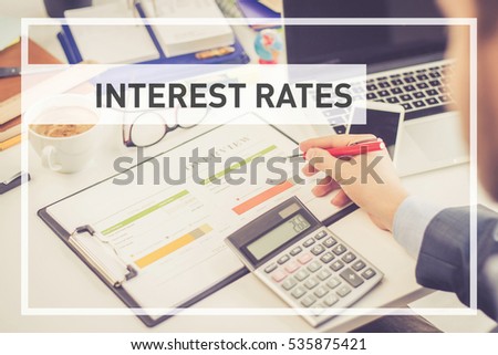 BUSINESS AND FINANCE CONCEPT: INTEREST RATES