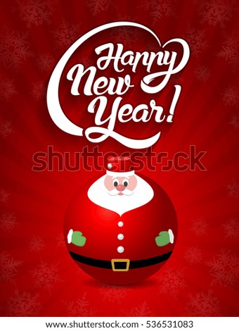 New Year greeting card. "Happy new year" lettering text with santa claus christmas tree toy vector illustration..