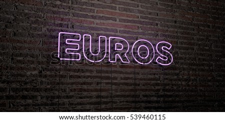 EUROS -Realistic Neon Sign on Brick Wall background - 3D rendered royalty free stock image. Can be used for online banner ads and direct mailers.
