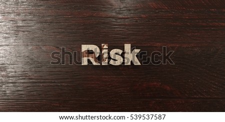 Risk - grungy wooden headline on Maple  - 3D rendered royalty free stock image. This image can be used for an online website banner ad or a print postcard.