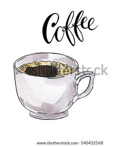 White cup of coffee or espresso. Hand lettering. Hand drawn watercolor and ink illustration.