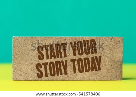 Start Your Story Today, Business Concept