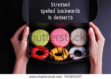 Inspiration motivation quote Stressed spelled backwards is desserts. Diet, Mindfulness, healthy lifestyle concept. Royalty-Free Stock Photo #541843147
