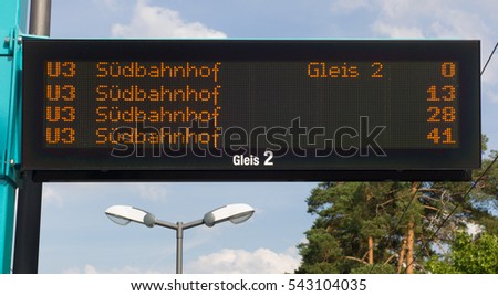 Departure sign at metro station, Frankfurt am Main, Germany
Translations: SÃ¼dbahnhof = South station; Gleis = platform; U = U-bahn (metro) line