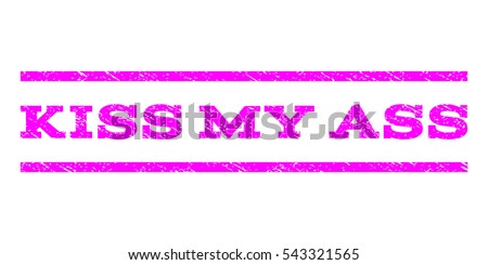 Kiss My Ass watermark stamp. Text caption between horizontal parallel lines with grunge design style. Rubber seal stamp with dirty texture. Vector magenta color ink imprint on a white background.
