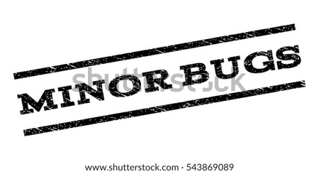 Minor Bugs watermark stamp. Text caption between parallel lines with grunge design style. Rubber seal stamp with dust texture. Vector black color ink imprint on a white background.