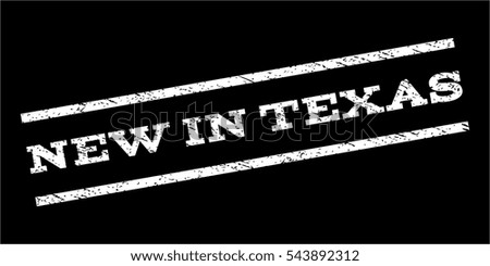 New In Texas watermark stamp. Text tag between parallel lines with grunge design style. Rubber seal stamp with dust texture. Vector white color ink imprint on a black background.